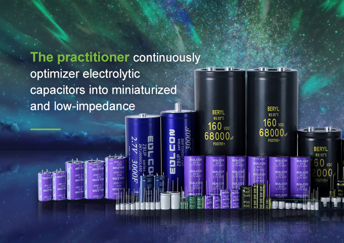 The practitioner continuously optimizer electrolytic capacitors into miniaturized and low-impedance